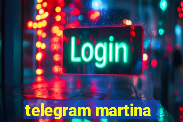 telegram martina